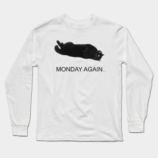 Monday again Long Sleeve T-Shirt